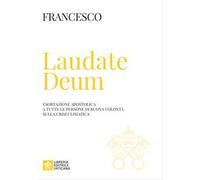 Laudate Deum. Esortazione apostolica a tutte le persone di buona volontà sulla crisi climatica