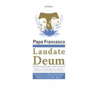 Laudate Deum. Esortazione apostolica a tutte le persone di buona volontà sulla crisi climatica
