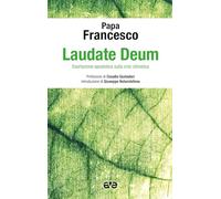 Laudate Deum. Esortazione apostolica sulla crisi climatica