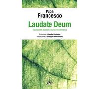 Laudate Deum. Esortazione apostolica sulla crisi climatica