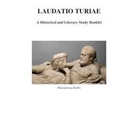 Laudatio Turiae: In Praise of Turia