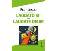 Laudato sì. Laudate Deum