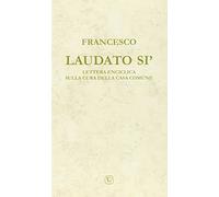 Laudato si'. Lettera enciclica sulla cura della casa comune
