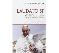 Laudato si'. Lettera enciclica sulla cura della casa comune