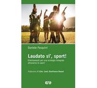 Laudato si', sport! Orientamenti per una ecologia integrale attraverso lo sport