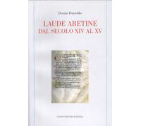 Laude aretine dal secolo XIV al XV - [Angelo Longo Editore]