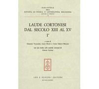 Laude cortonesi dal secolo XIII al XV. Vol. 1