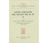 Laude cortonesi dal secolo XIII al XV. Vol. 2