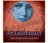 Lauderdale, Jim - Blue Moon Junction