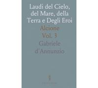 Laudi del Cielo, del Mare, della Terra e Degli Eroi: Alcione