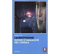 L'audiovisione. Suono e immagine nel cinema