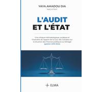L'Audit et l'État: Une critique méthodologique, juridique et financière du rapport de la Cour des Comptes sur la situation des finances publiques au Sénégal (gestion 2019-2024)