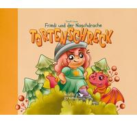 Laue Sarah Friedi und der Naschdrache Tortenschreck (Copertina rigida)