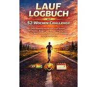 Lauf Logbuch mit 52-Wochen-Challenge: Dein Running Journal mit Level-System, XP-Tracker, Badges und Monats-Checkpoints für Motivation, Fortschritt und nachhaltige Laufgewohnheiten