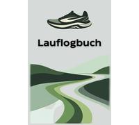 Laufjournal für 100 Läufe - dein Weg zu mehr Ausdauer, Fokus und Motivation