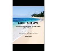 Laugh and Live: An Encouraging Positive perspective of Life's Adventure