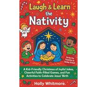 LAUGH & LEARN THE NATIVITY 2026: A Kid-Friendly Christmas of Joyful Jokes, Cheerful Faith-Filled Games, and Fun Activities to Celebrate Jesus’ Birth