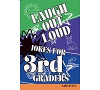 LAUGH OUT LOUD 180+ JOKES FOR 3RD GRADERS: Giggles, Gags, and Goofy Laughs for 8-Year-Olds! Silly, Smart, and Side-Splitting Fun for Kids