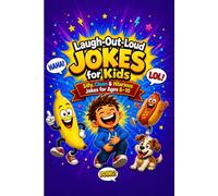 Laugh-Out-Loud Jokes for Kids: Silly, Clean & Hilarious Jokes for Ages 6-10