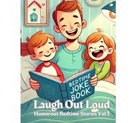 Laugh Out Loud Storyworthy Bedtime Stories for Kids Ages 4-10. Story Books with Humor, Snowflakes, and Funny Jokes for Girls, Boys, and Privileged ... for Both Children and Adults Alike. Volume 3.