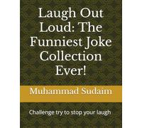 Laugh Out Loud: The Funniest Joke Collection Ever!