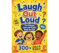 Laugh Out Loud: The Ultimate Joke and Riddle Book for Kids