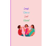 Laugh, Sneeze, Leak, Repeat: A 30-Day Menopause Journal to laugh, write, and share with friends