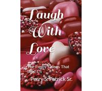 Laugh With Love: The Funny Things That Bind US
