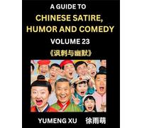 Laughing at Life (Part 23): A Guide to Chinese Satire, Humor and Comedy, Discover Satirical Humor, Learn Reading Funny Chinese Essays and Stories, ... Easy Lessons of Mandarin Chinese Witty Tales