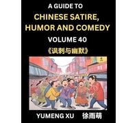 Laughing at Life (Part 40): A Guide to Chinese Satire, Humor and Comedy, Discover Satirical Humor, Learn Reading Funny Chinese Essays and Stories, ... Easy Lessons of Mandarin Chinese Witty Tales