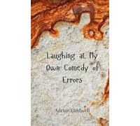 Laughing at My Own Comedy of Errors