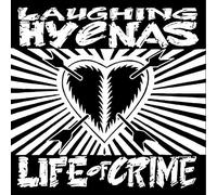 Laughing Hyenas - Life Of Crime