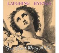 Laughing Hyenas You Can't Pray a Lie (Vinyl LP) 12" Album