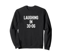 Laughing in 30-06 2nd Amendment Gun Owner Design Felpa