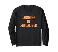 Laughing in .40 Caliber 2nd Amendment Gun Owner Design Maglia a Manica