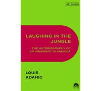 Laughing in the Jungle: The Autobiography of an Immigrant in America