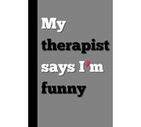 Laughing Through Life: Hilarious Notebook for Comedians and Humor Lovers: My therapist says I’m funny. If found, return to comedy jail.