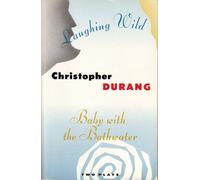 Laughing Wild and Baby with the Bathwater: Two Plays