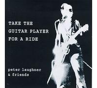 Laughner, Peter - Take The Guitar Player for a Ride