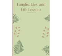 Laughs, Lies, and Life Lessons: A Journal for Teens.