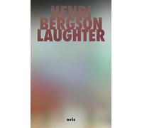 Laughter: An Essay on the Meaning of the Comic