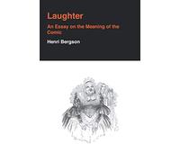Laughter: An Essay on the Meaning of the Comic