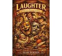 Laughter: An Essay on the Meaning of the Comic (LARGE PRINT): LARGE PRINT CLASSICS SERIES