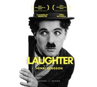 Laughter (Annotated): An Essay on the Meaning of the Comic