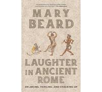 Laughter in Ancient Rome: On Joking, Tickling, and Cracking Up: 71