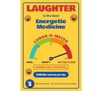 LAUGHTER is the best Energetic Medicine: Questions Your Brain Just Can’t Answer - Funny Daily Jokes for Kids, Teens and Grown-Ups (July to December)
