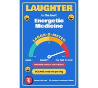LAUGHTER is the best Energetic Medicine: Questions Your Brain Just Can’t Answer - Funny Daily Jokes for Kids, Teens and Grown-Ups (January to June)