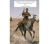 Laughter, Life, and Lean Times: The Story of a Western Frontiersman Book 15