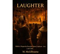 Laughter: Molière Weapon the Powerful Cannot Confiscate Paris | AD 1664: 67