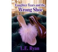 Laughter, Tears and the Wrong Shoe: Celebrating the Lighter Side of Life